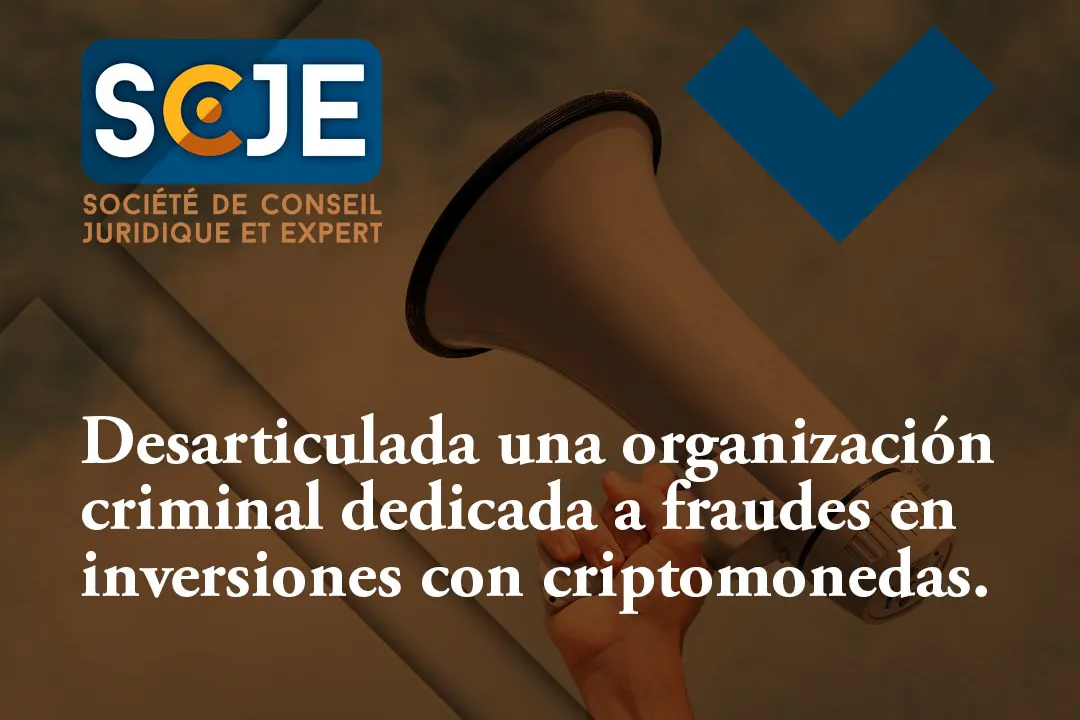 Desarticulada una organización criminal dedicada a fraudes en inversiones con criptomonedas en España.