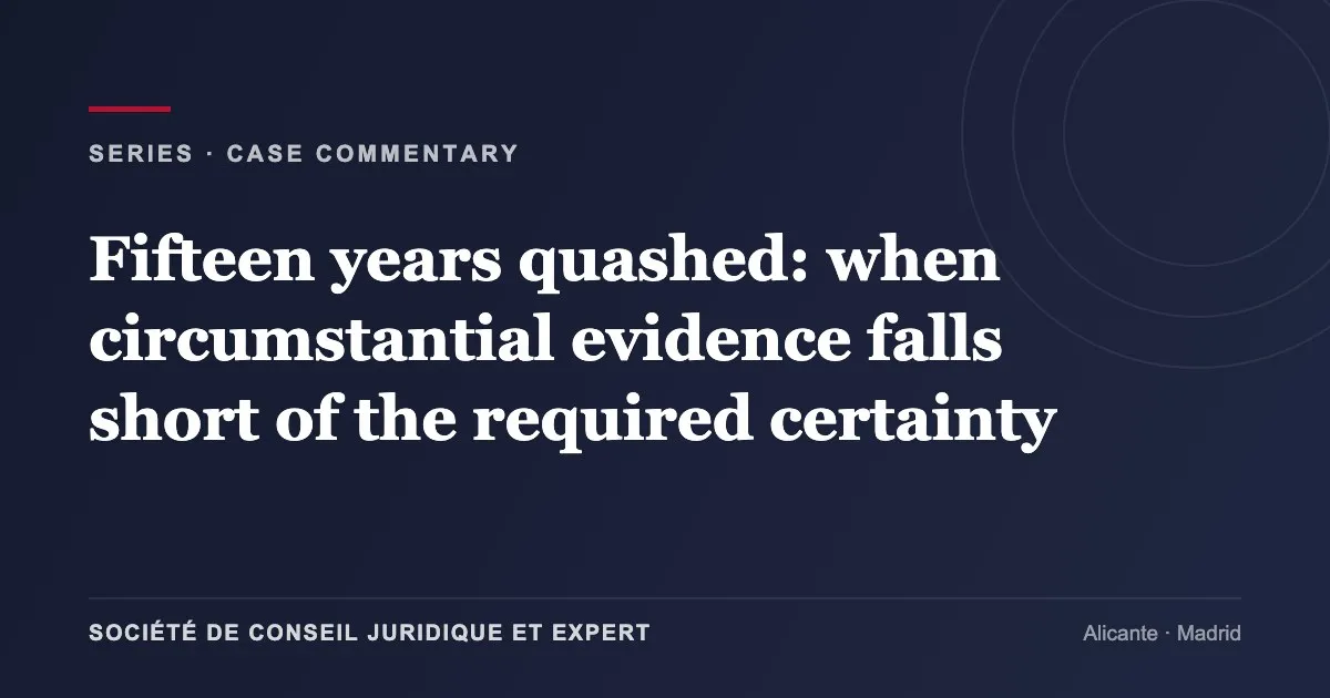 Fifteen years quashed: when circumstantial evidence falls short of the required certainty