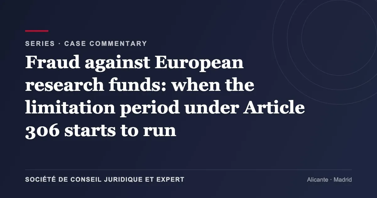 Fraud against European research funds: when the limitation period under Article 306 starts to run