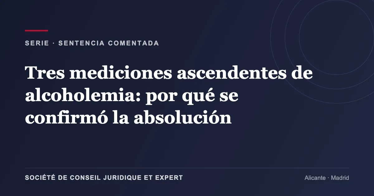 Tres mediciones ascendentes de alcoholemia: por qué se confirmó la absolución