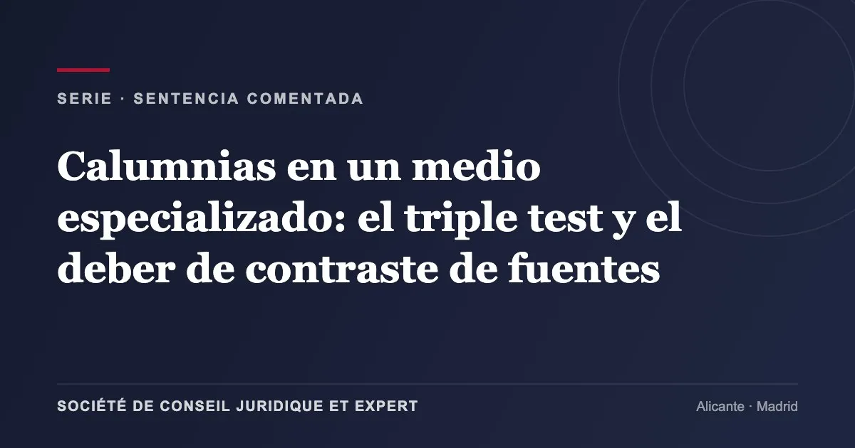 Calumnias en un medio especializado: el triple test y el deber de contraste de fuentes