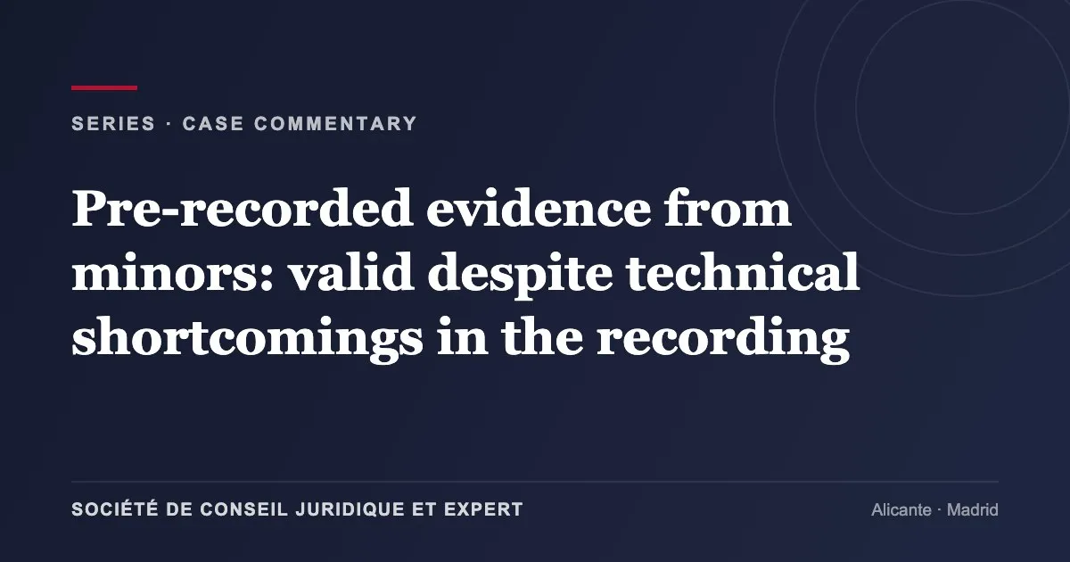 Pre-recorded evidence from minors: valid despite technical shortcomings in the recording