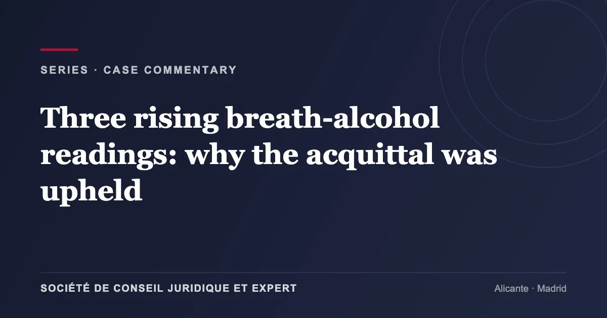 Three rising breath-alcohol readings: why the acquittal was upheld